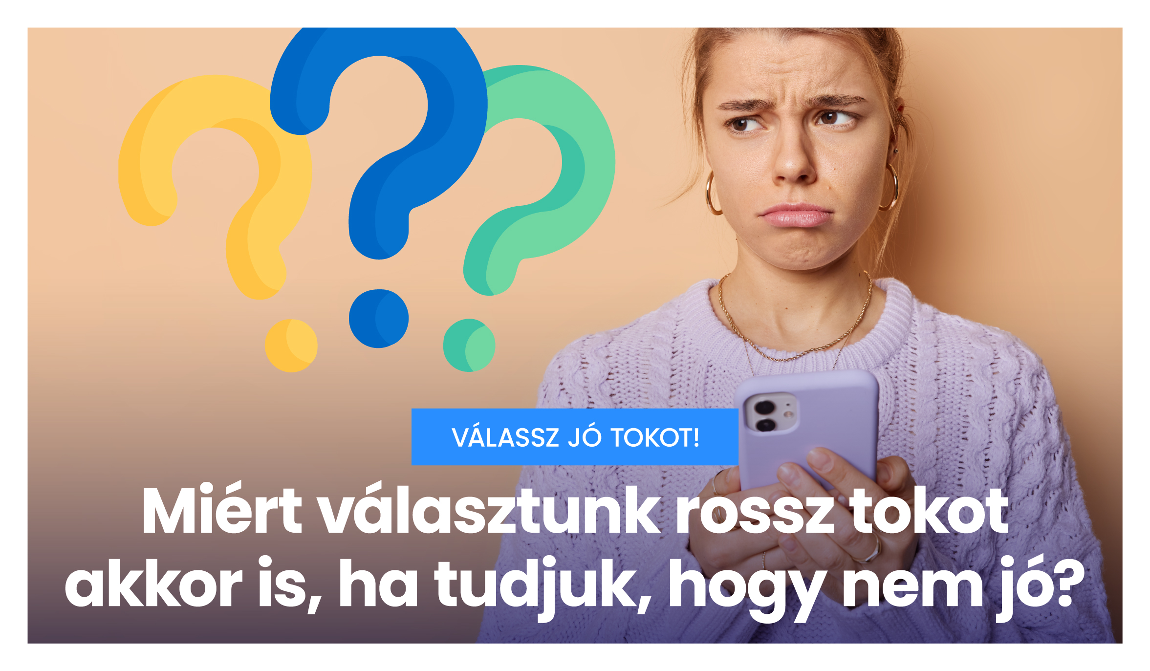 Miért választunk rossz tokot akkor is, ha tudjuk, hogy nem jó?
