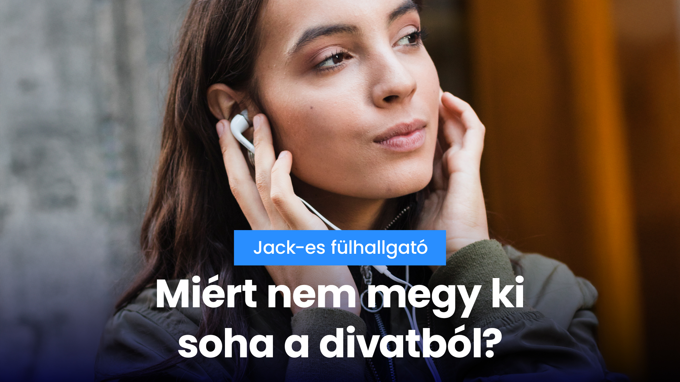 Jack-es fülhallgató – Miért nem megy ki soha a divatból?